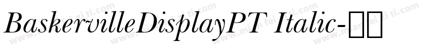 BaskervilleDisplayPT Italic字体转换